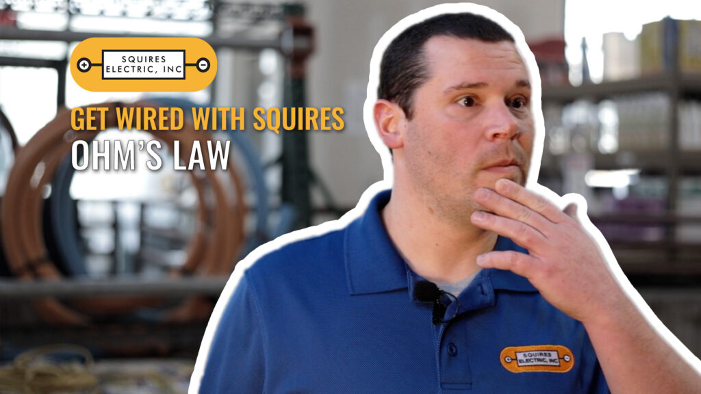 Get Wired With Squires Electric - ohm's law video