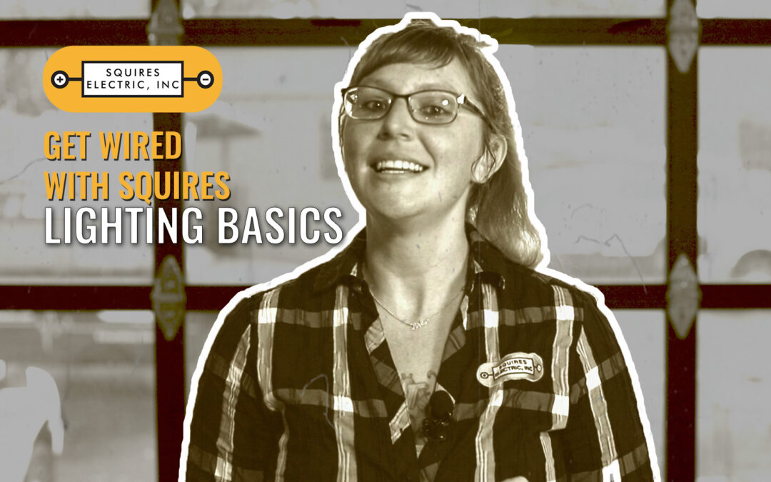 LIGHTING BASICS – Get Wired With Squires