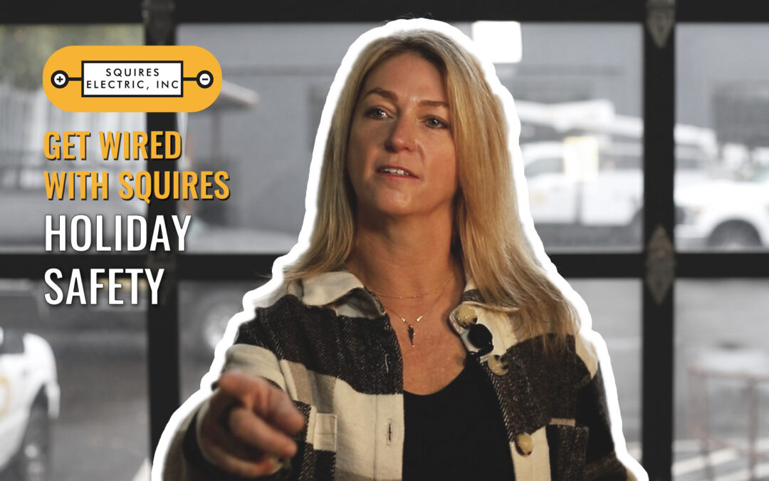 THANKSGIVING/HOLIDAY SAFETY – Get Wired With Squires